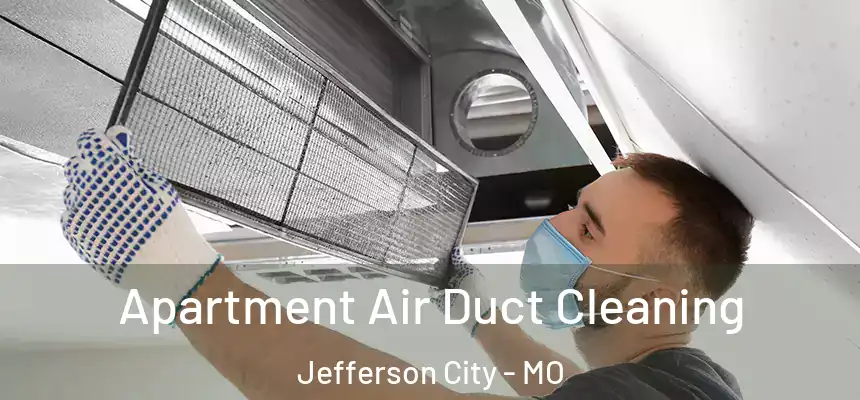  Apartment Air Duct Cleaning Jefferson City - MO