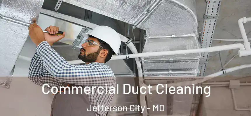  Commercial Duct Cleaning Jefferson City - MO