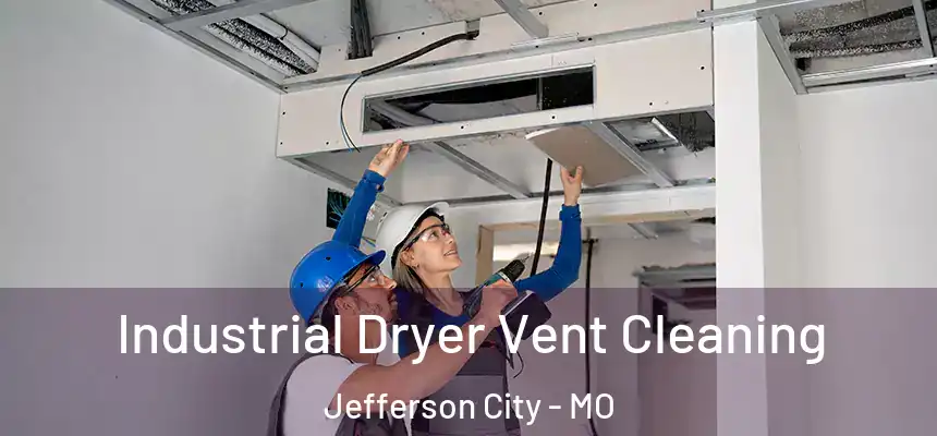  Industrial Dryer Vent Cleaning Jefferson City - MO